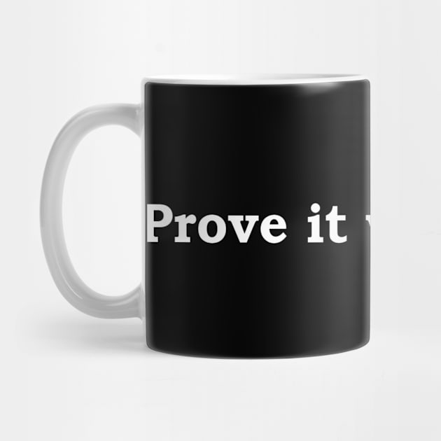 Prove it with Math - white lettering by Politix